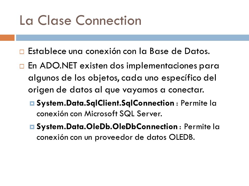La Clase Connection Establece una conexión con la Base de Datos.