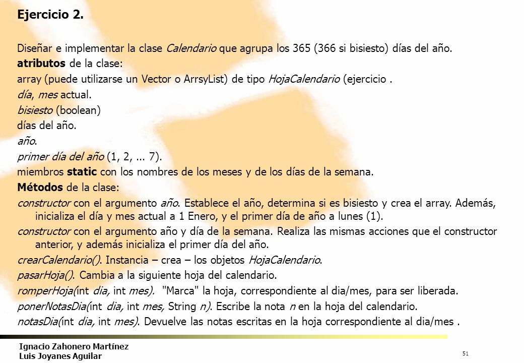 Ejercicio 2. Diseñar e implementar la clase Calendario que agrupa los 365 (366 si bisiesto) días del año.