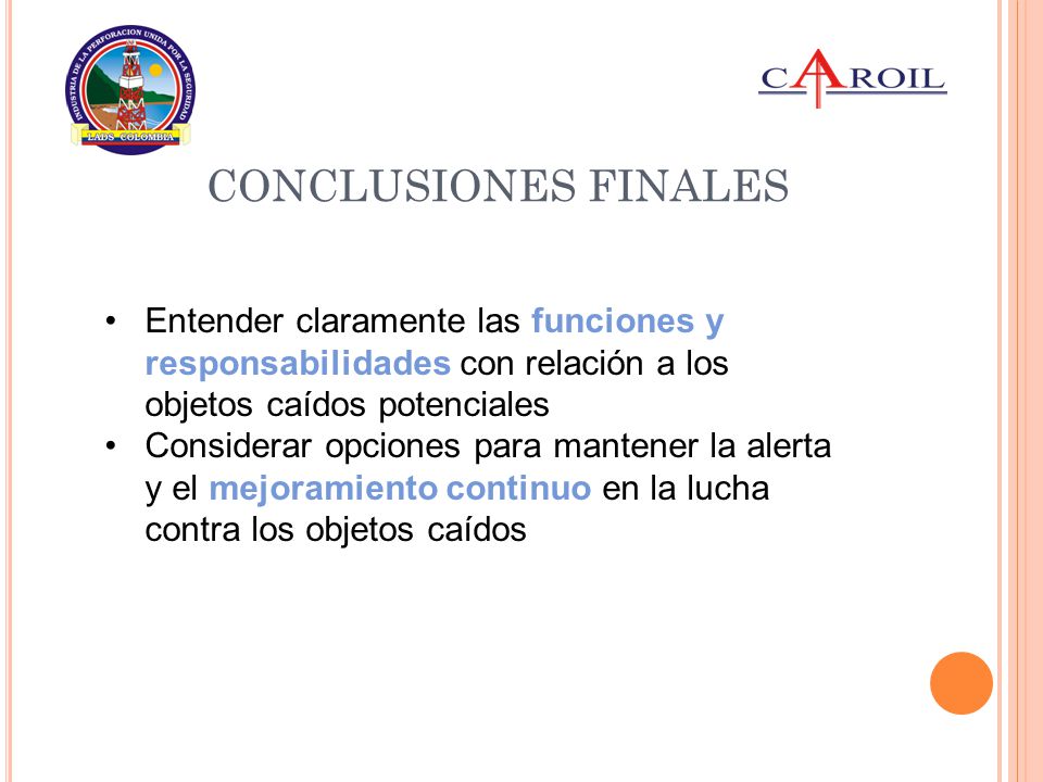 CONCLUSIONES FINALES Entender claramente las funciones y responsabilidades con relación a los objetos caídos potenciales.