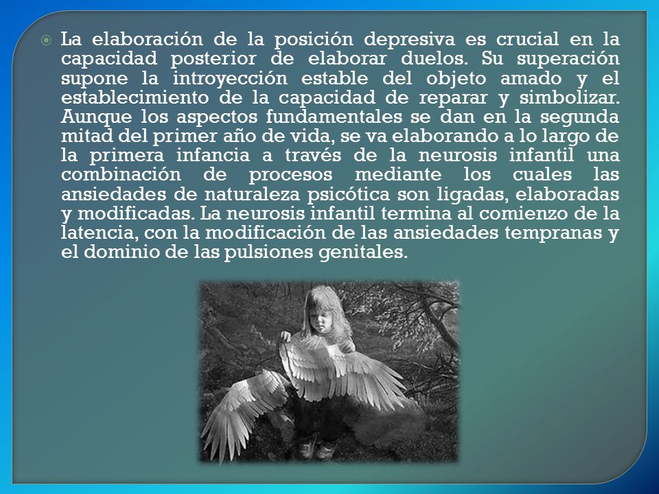La elaboración de la posición depresiva es crucial en la capacidad posterior de elaborar duelos.