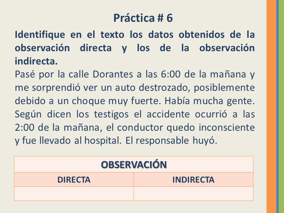 Práctica # 6 Identifique en el texto los datos obtenidos de la observación directa y los de la observación indirecta.