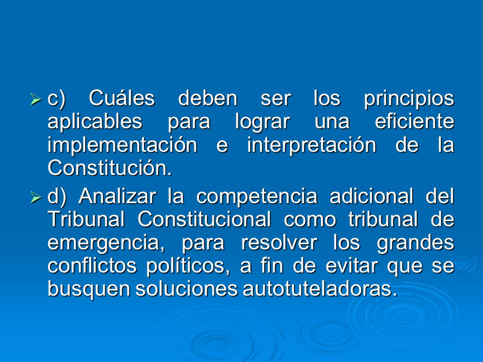 c) Cuáles deben ser los principios aplicables para lograr una eficiente implementación e interpretación de la Constitución.