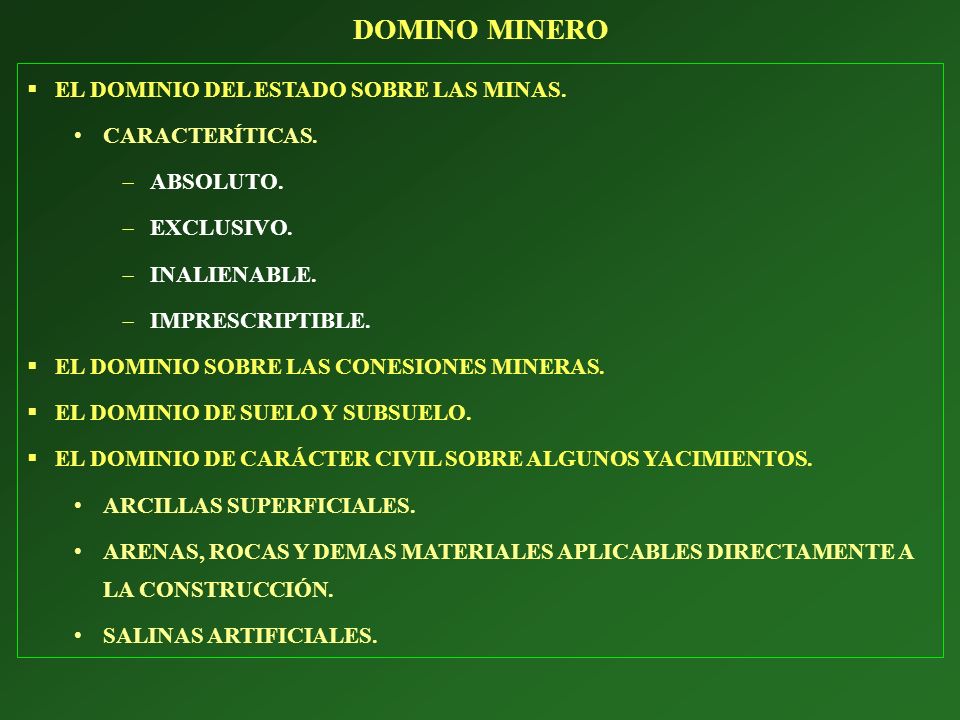 DOMINO MINERO EL DOMINIO DEL ESTADO SOBRE LAS MINAS. CARACTERÍTICAS.