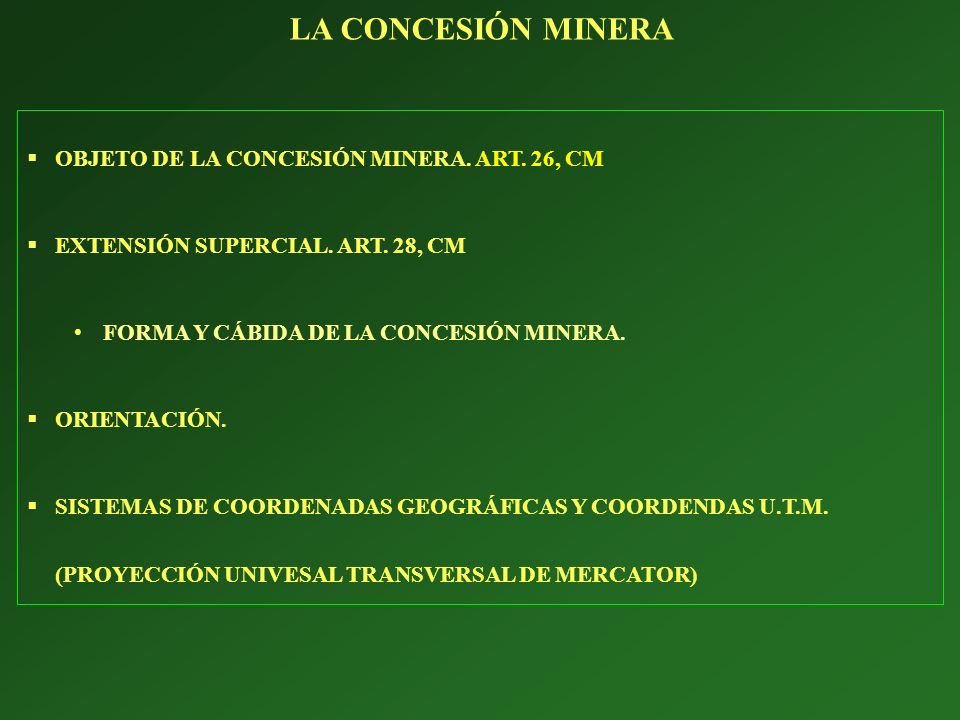 LA CONCESIÓN MINERA OBJETO DE LA CONCESIÓN MINERA. ART. 26, CM