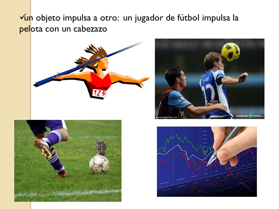 un objeto impulsa a otro: un jugador de fútbol impulsa la pelota con un cabezazo