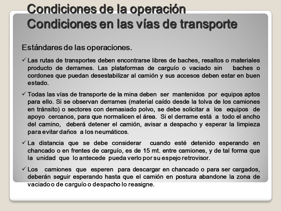 Condiciones de la operación Condiciones en las vías de transporte