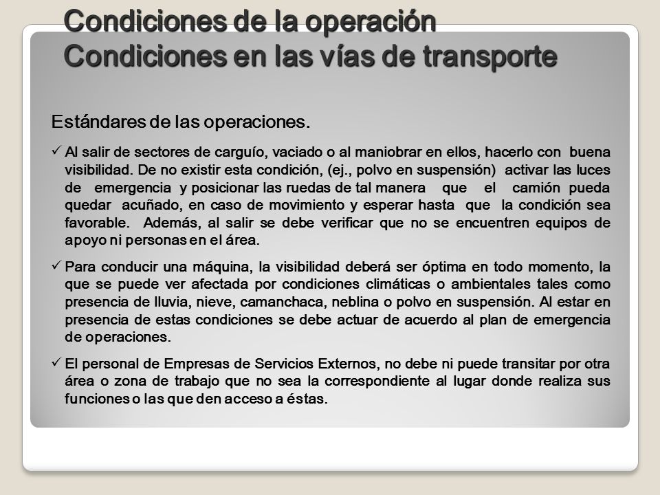 Condiciones de la operación Condiciones en las vías de transporte