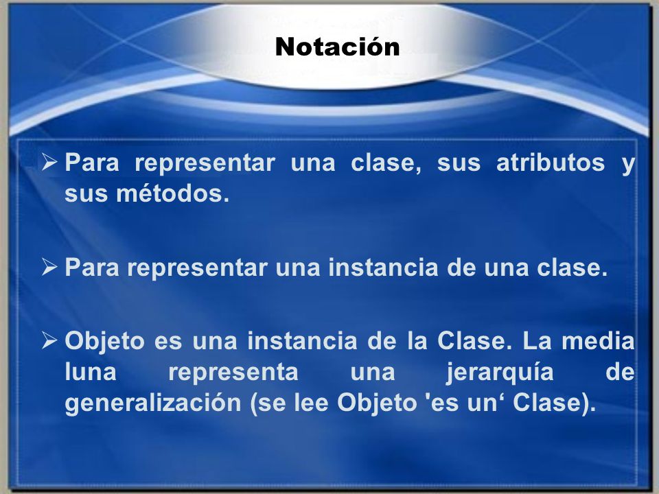 Notación Para representar una clase, sus atributos y sus métodos. Para representar una instancia de una clase.