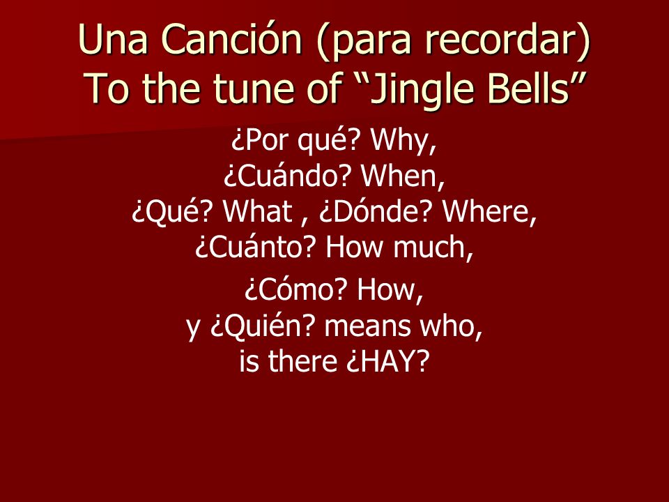 Una Canción (para recordar) To the tune of Jingle Bells
