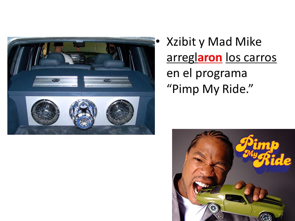 Xzibit y Mad Mike arreglaron los carros en el programa Pimp My Ride.