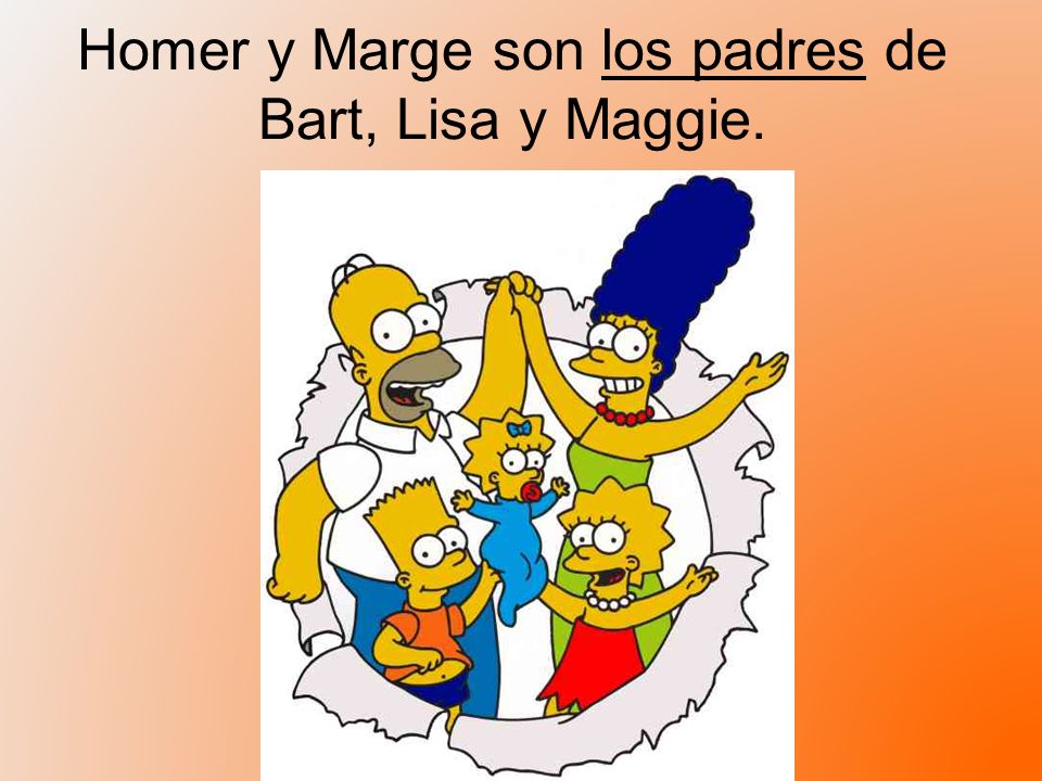Homer y Marge son los padres de Bart, Lisa y Maggie.