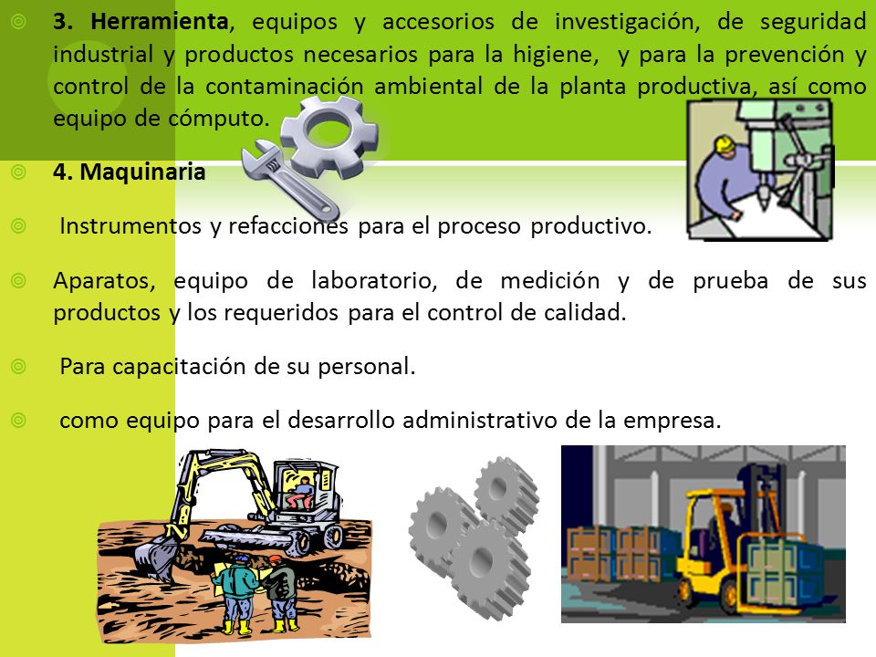 3. Herramienta, equipos y accesorios de investigación, de seguridad industrial y productos necesarios para la higiene, y para la prevención y control de la contaminación ambiental de la planta productiva, así como equipo de cómputo.