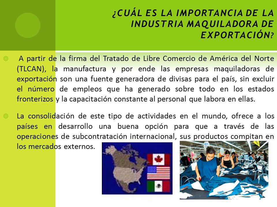 ¿CUÁL ES LA IMPORTANCIA DE LA INDUSTRIA MAQUILADORA DE EXPORTACIÓN