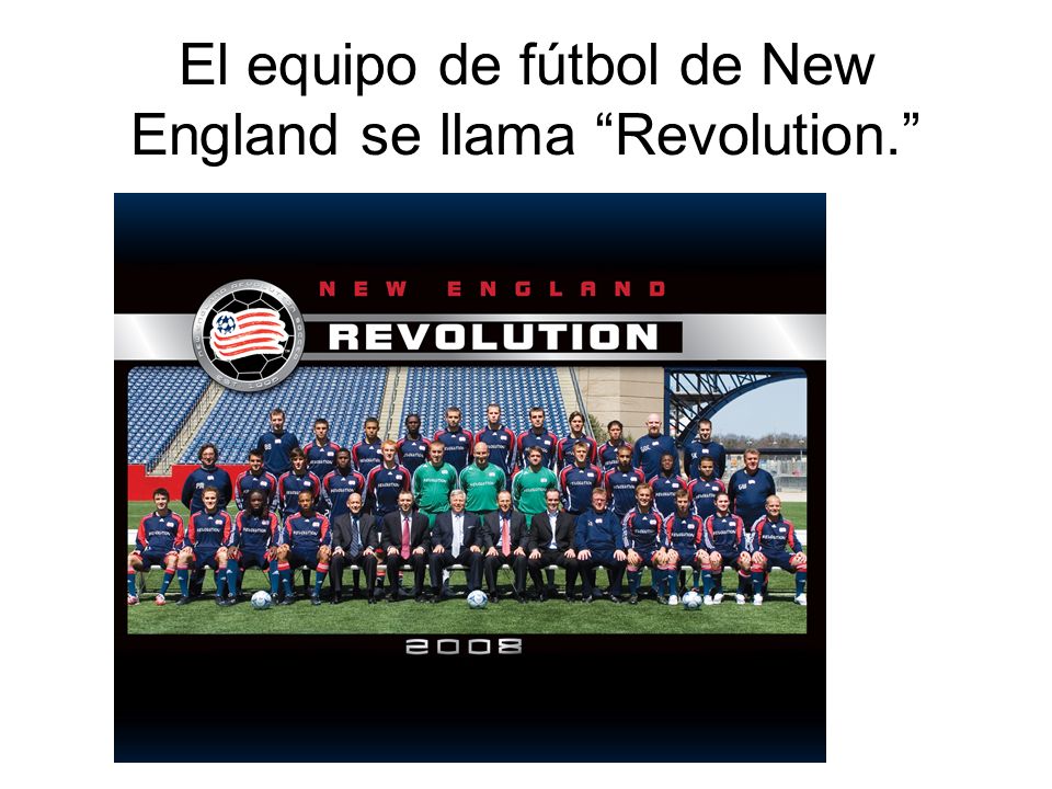 El equipo de fútbol de New England se llama Revolution.