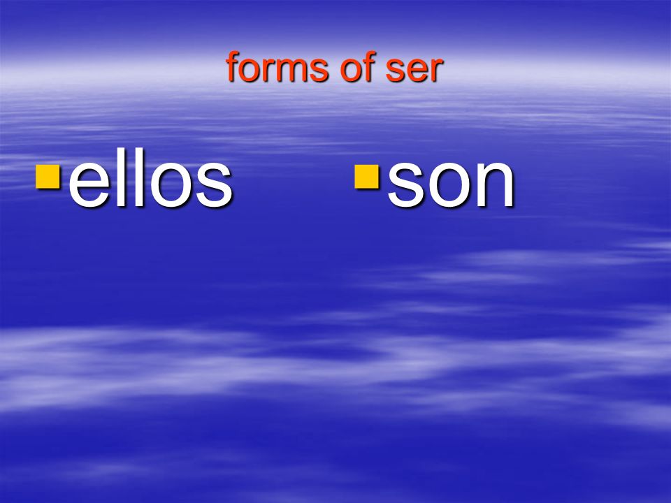 forms of ser ellos son