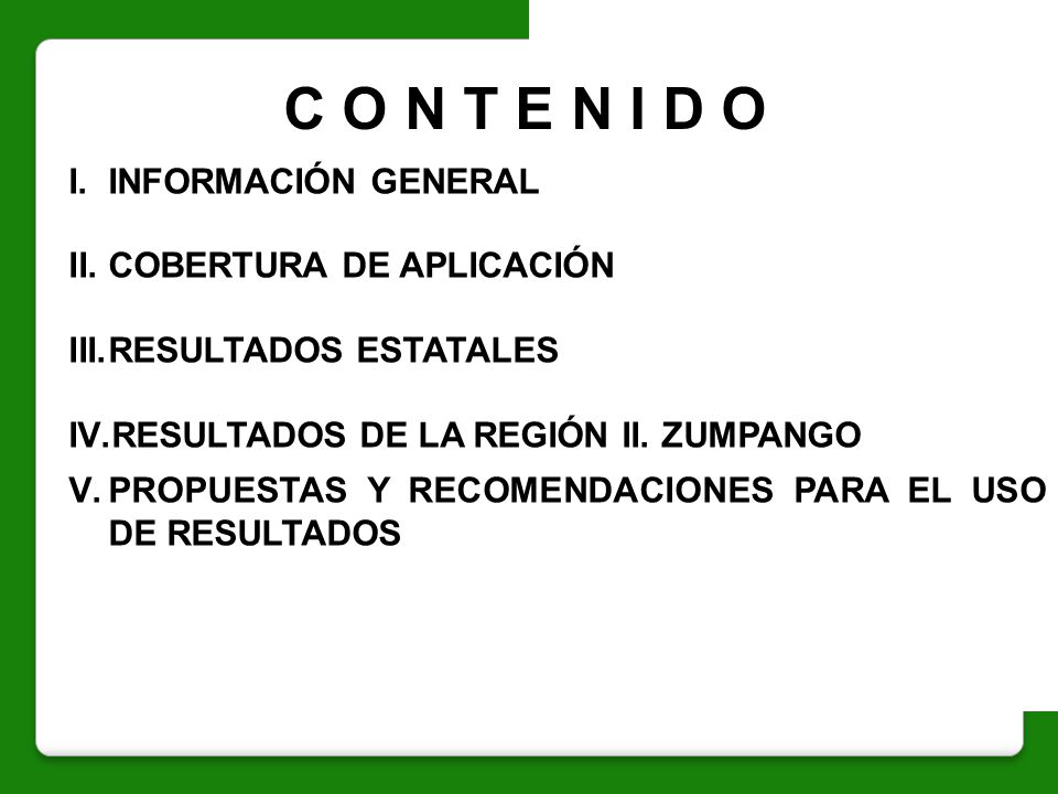 C O N T E N I D O INFORMACIÓN GENERAL COBERTURA DE APLICACIÓN