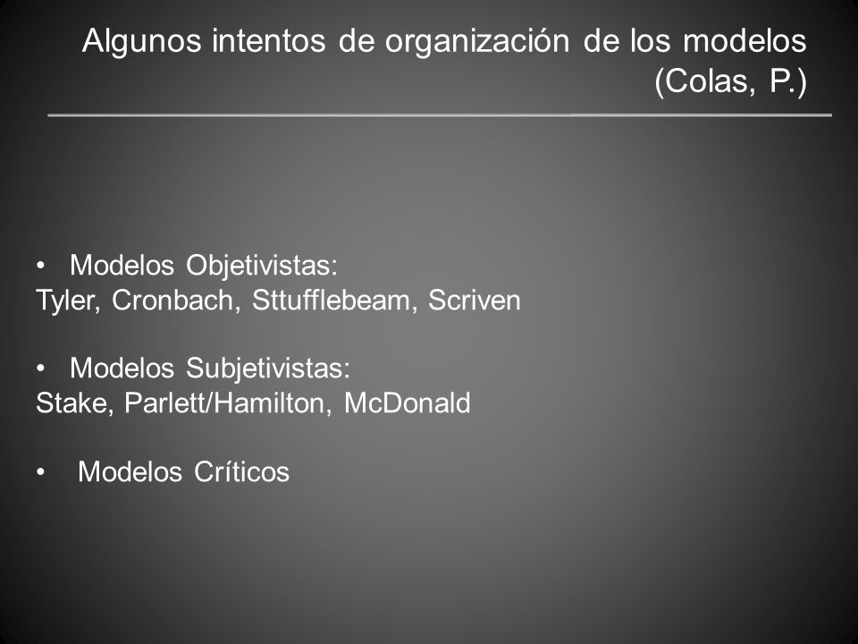 Algunos intentos de organización de los modelos (Colas, P.)