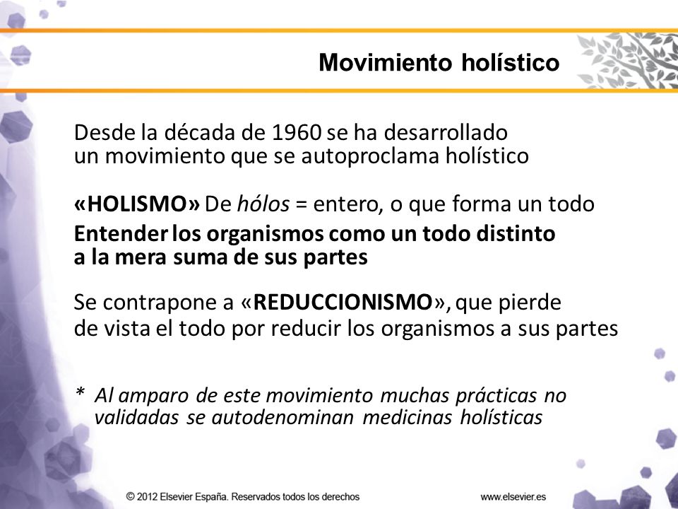 «HOLISMO» De hólos = entero, o que forma un todo