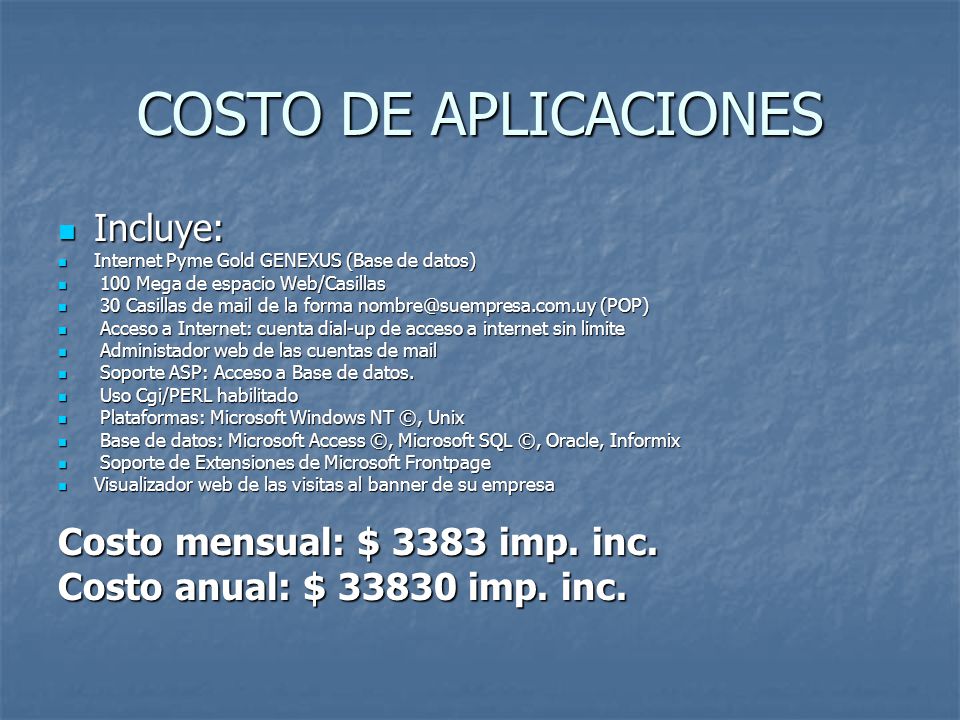 COSTO DE APLICACIONES Incluye: Costo mensual: $ 3383 imp. inc.