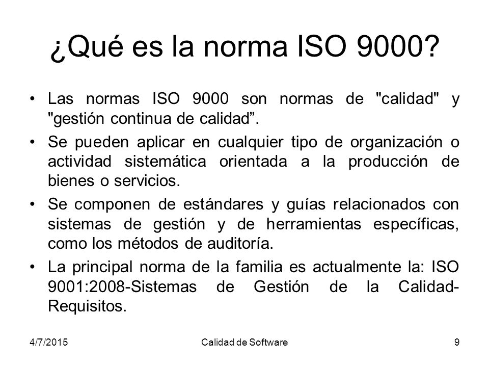 ¿Qué es la norma ISO 9000 Las normas ISO 9000 son normas de calidad y gestión continua de calidad .
