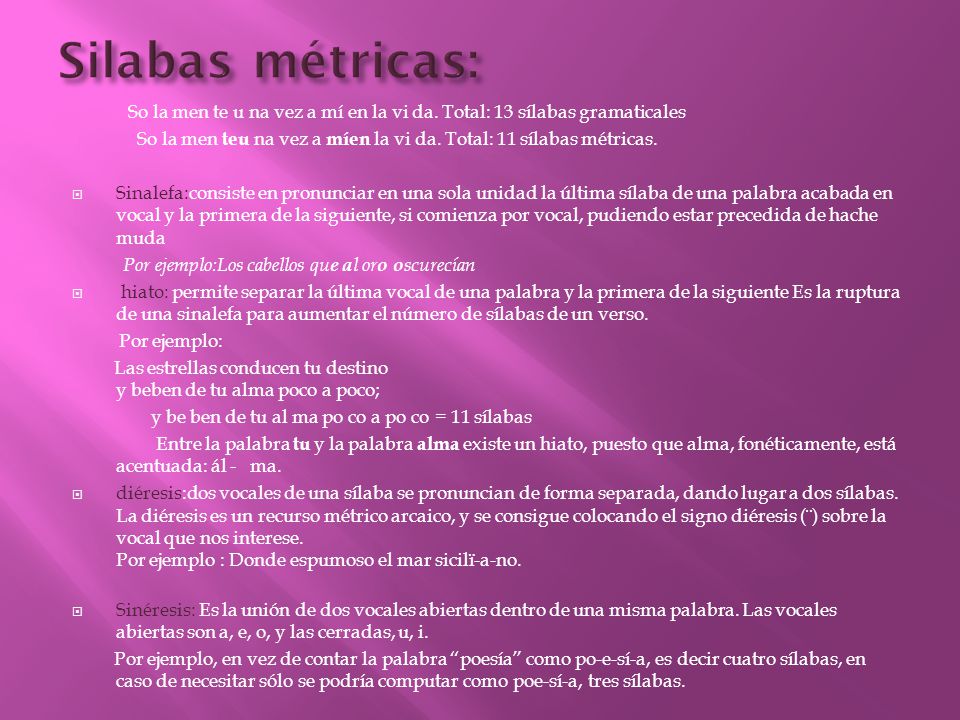 Silabas métricas: So la men te u na vez a mí en la vi da. Total: 13 sílabas gramaticales.