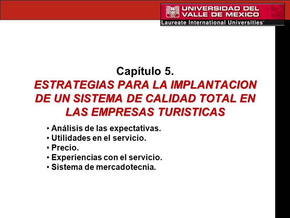 Capítulo 5. ESTRATEGIAS PARA LA IMPLANTACION DE UN SISTEMA DE CALIDAD TOTAL EN LAS EMPRESAS TURISTICAS