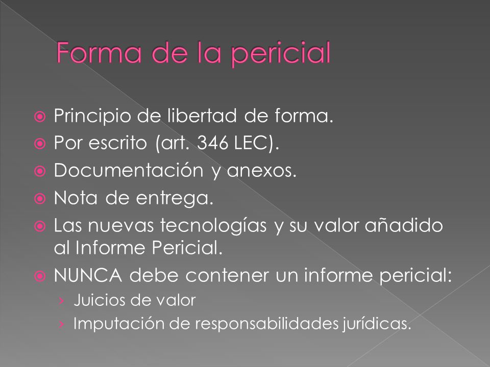 Forma de la pericial Principio de libertad de forma.