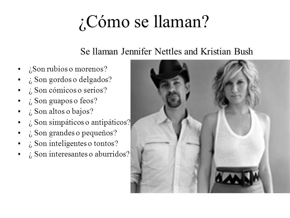 ¿Cómo se llaman Se llaman Jennifer Nettles and Kristian Bush