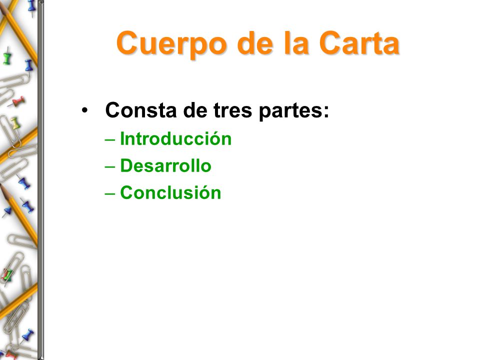 Cuerpo de la Carta Consta de tres partes: Introducción Desarrollo