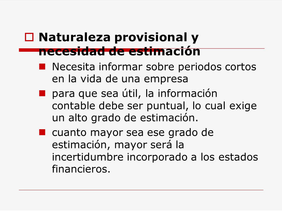 Naturaleza provisional y necesidad de estimación