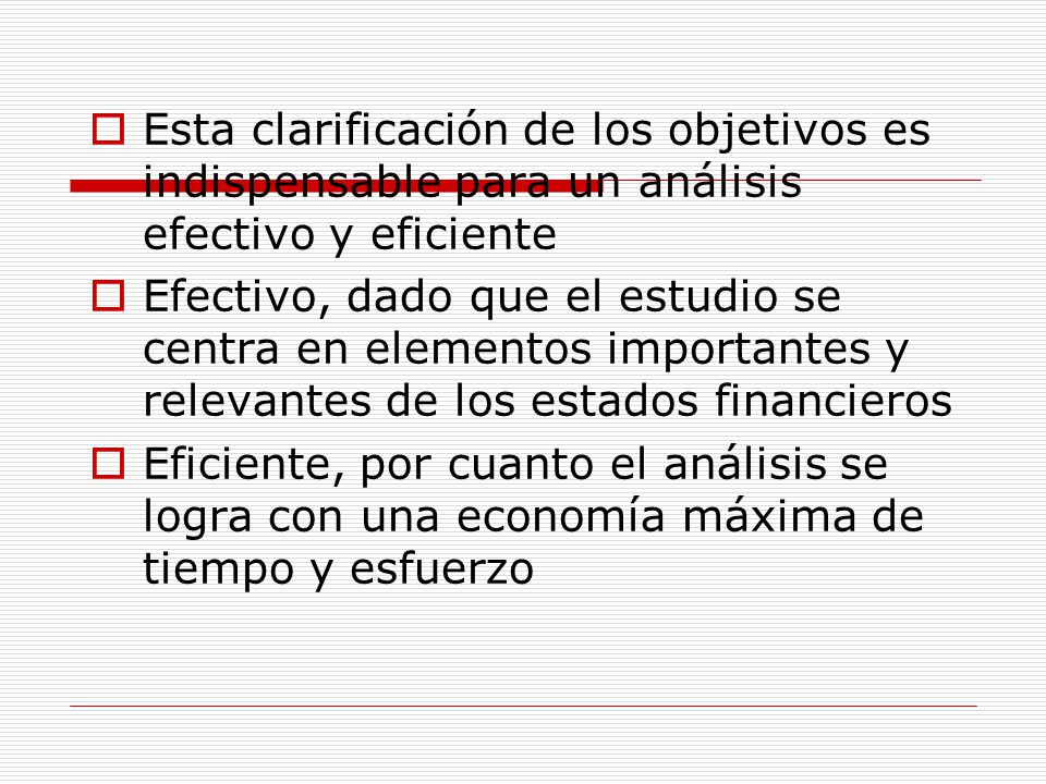 Esta clarificación de los objetivos es indispensable para un análisis efectivo y eficiente
