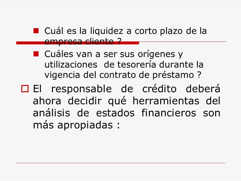 Cuál es la liquidez a corto plazo de la empresa cliente