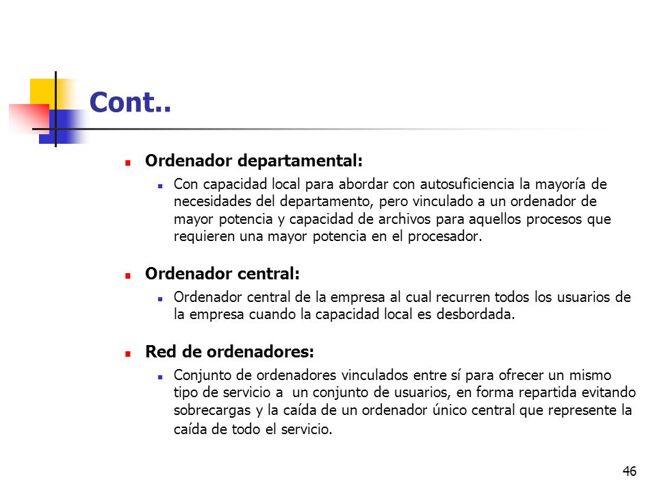 Cont.. Ordenador departamental: Ordenador central: Red de ordenadores: