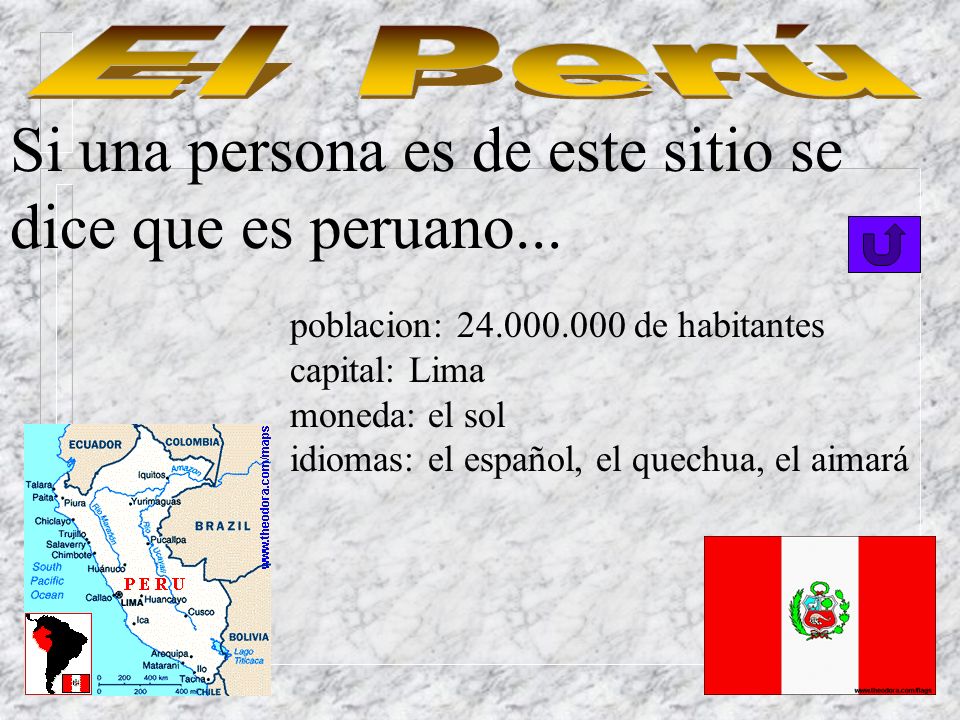 El Perú Si una persona es de este sitio se dice que es peruano...
