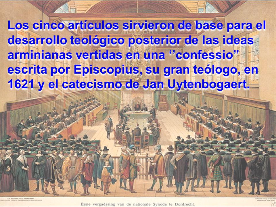 Los cinco artículos sirvieron de base para el desarrollo teológico posterior de las ideas arminianas vertidas en una ‘’confessio’’ escrita por Episcopius, su gran teólogo, en 1621 y el catecismo de Jan Uytenbogaert.