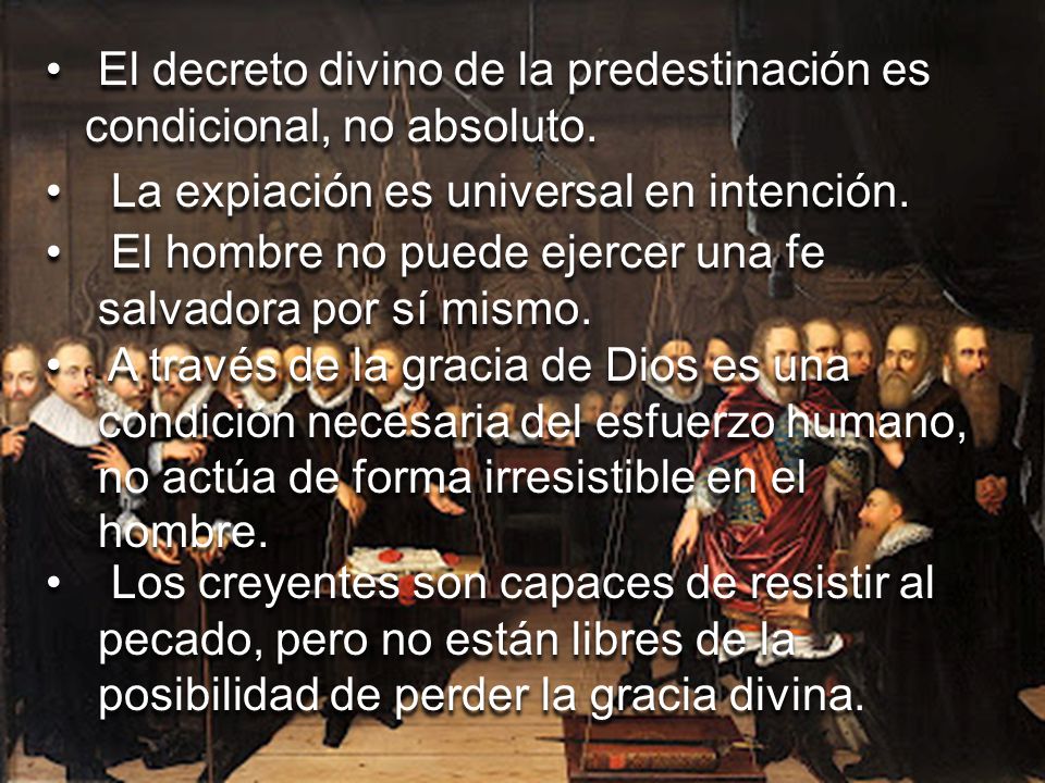 El decreto divino de la predestinación es condicional, no absoluto.