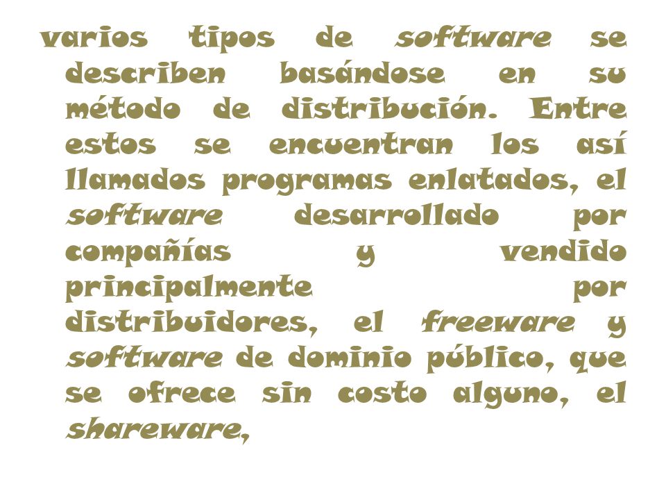 varios tipos de software se describen basándose en su método de distribución.