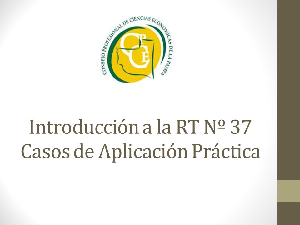 Introducción a la RT Nº 37 Casos de Aplicación Práctica