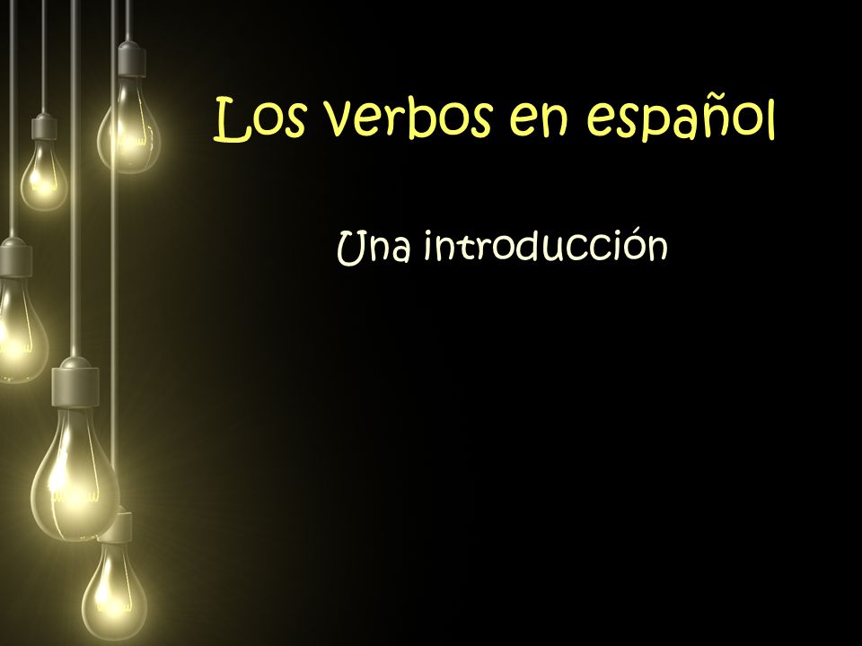 Los verbos en español Una introducción