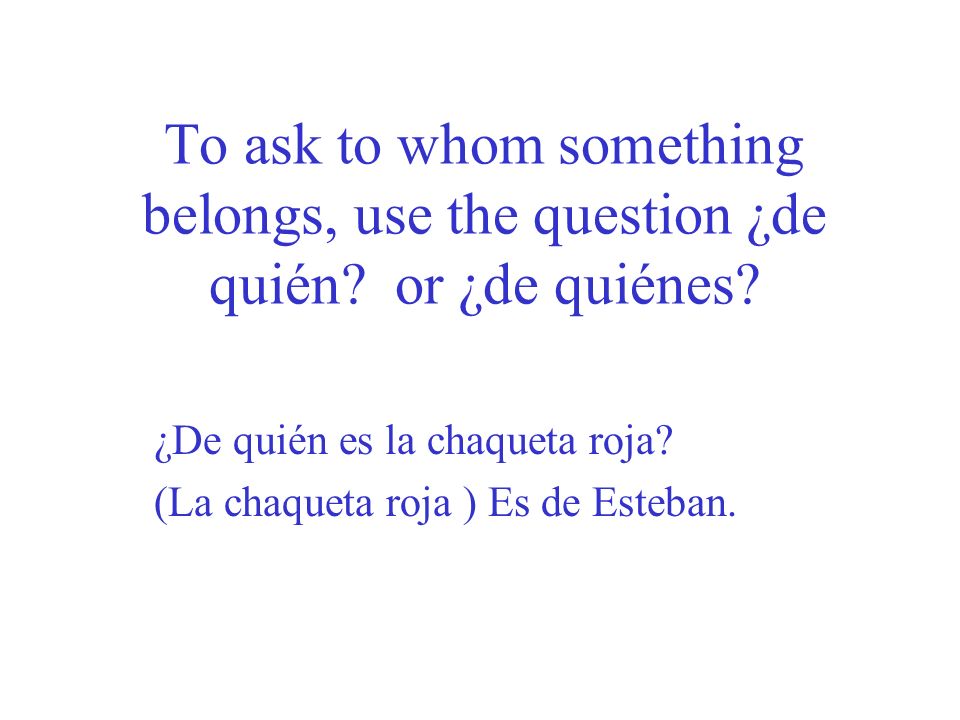 ¿De quién es la chaqueta roja (La chaqueta roja ) Es de Esteban.