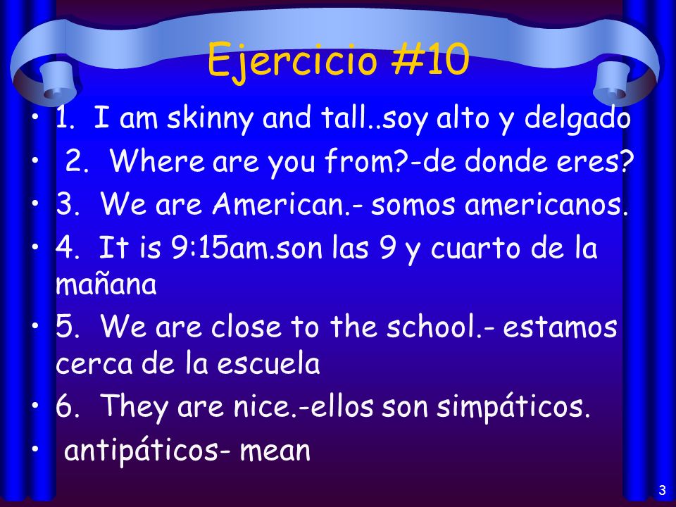 Ejercicio #10 1. I am skinny and tall..soy alto y delgado