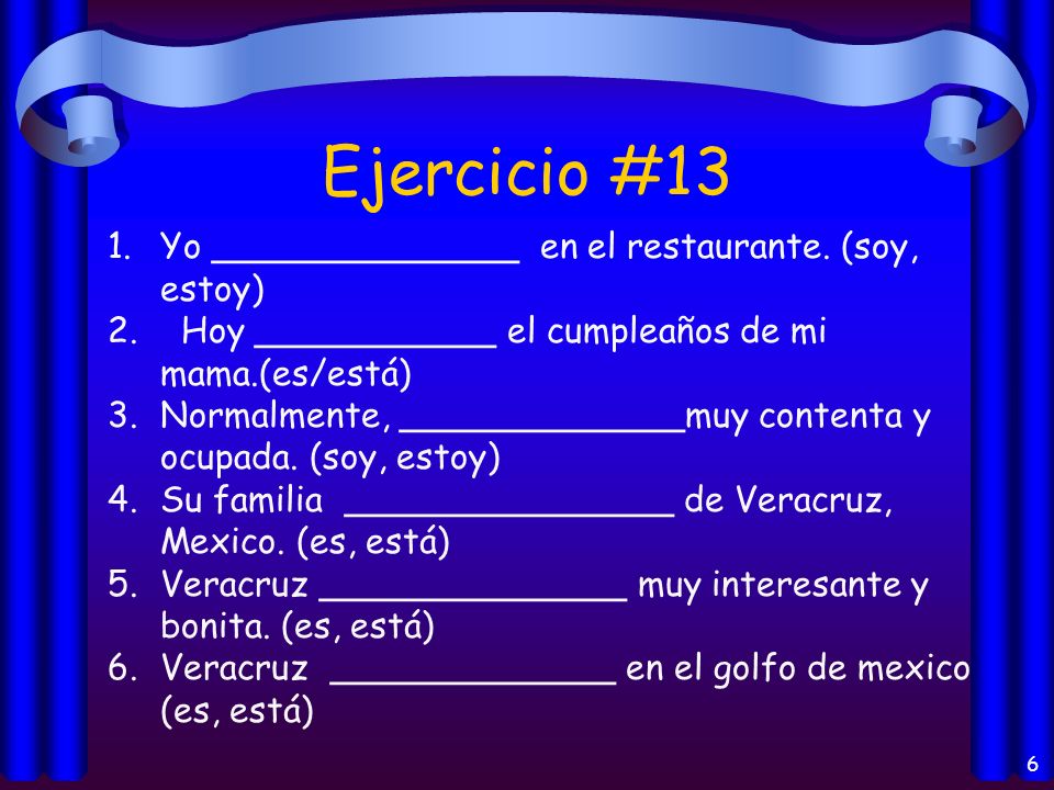 Ejercicio #13 Yo ______________ en el restaurante. (soy, estoy)