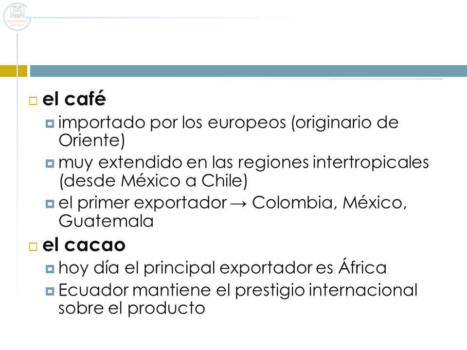 el café el cacao importado por los europeos (originario de Oriente)