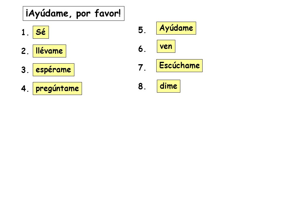 ¡Ayúdame, por favor! Ayúdame Sé ven llévame 8. 4.