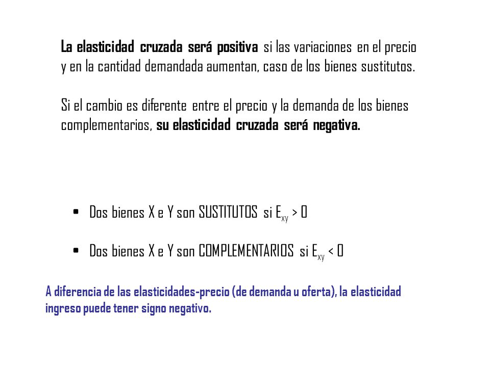 Dos bienes X e Y son SUSTITUTOS si Exy > 0