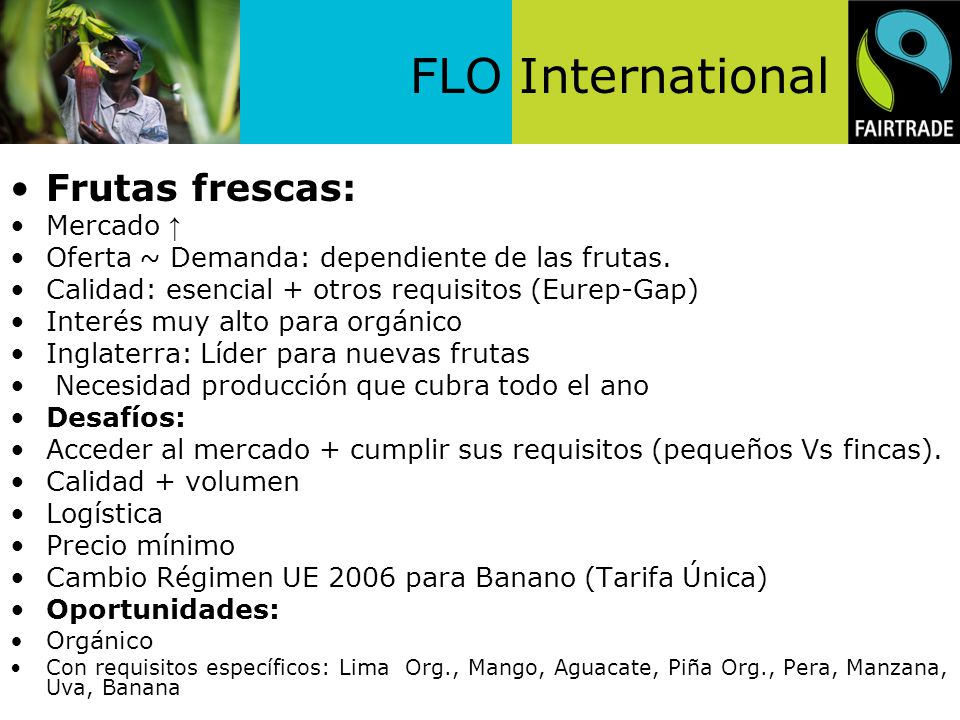 Frutas frescas: Mercado ↑ Oferta ~ Demanda: dependiente de las frutas.