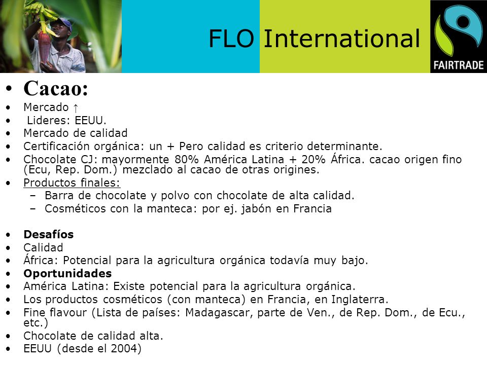 Cacao: Mercado ↑ Lideres: EEUU. Mercado de calidad