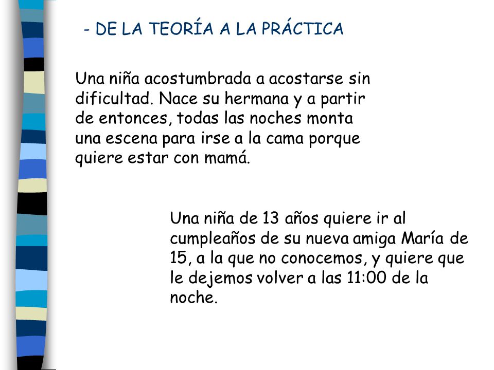 - DE LA TEORÍA A LA PRÁCTICA