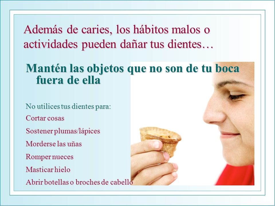Mantén las objetos que no son de tu boca fuera de ella