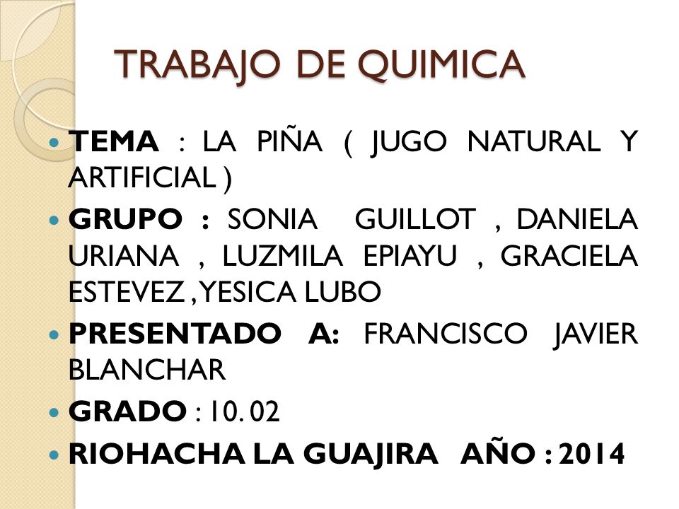 TRABAJO DE QUIMICA TEMA : LA PIÑA ( JUGO NATURAL Y ARTIFICIAL )